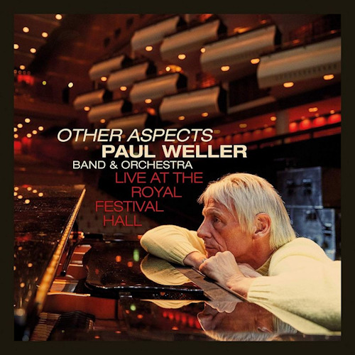 WELLER, PAUL - OTHER ASPECT: BAND & ORCHESTRA LIVE AT THE ROYAL FESTIVAL HALLWELLER, PAUL - OTHER ASPECT - BAND AND ORCHESTRA LIVE AT THE ROYAL FESTIVAL HALL.jpg